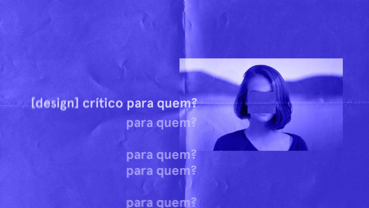 [Design] Crítico para&nbsp;quem?